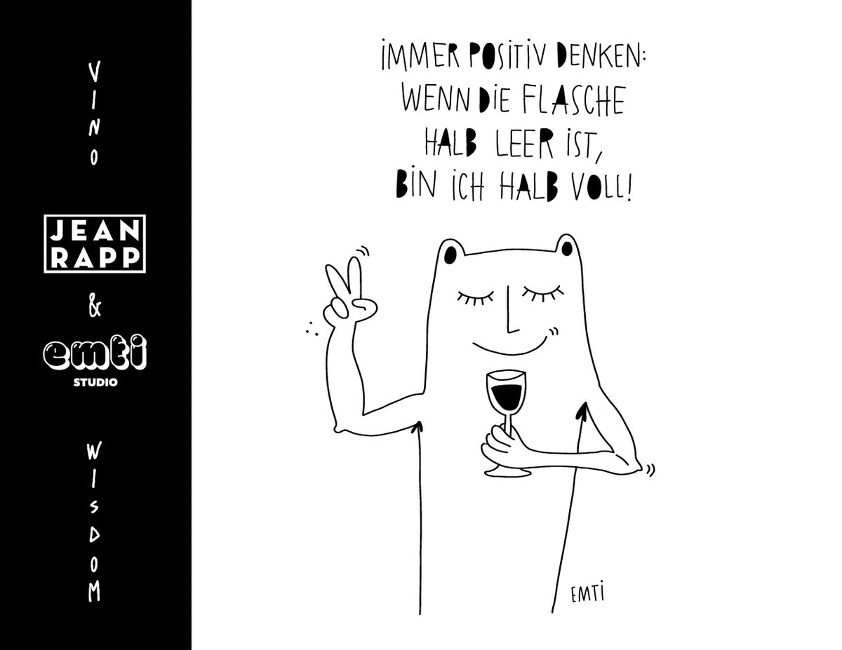 Weinetikett „Vino Wisdom“ von Jean Rapp und EMTI, schwarz-weiße Zeichnung: eine Figur mit geschlossenen Augen hält ein Weinglas und zeigt das Peace-Zeichen, dazu „Immer positiv denken: wenn die Flasche halb leer ist, bin ich halb voll!“
