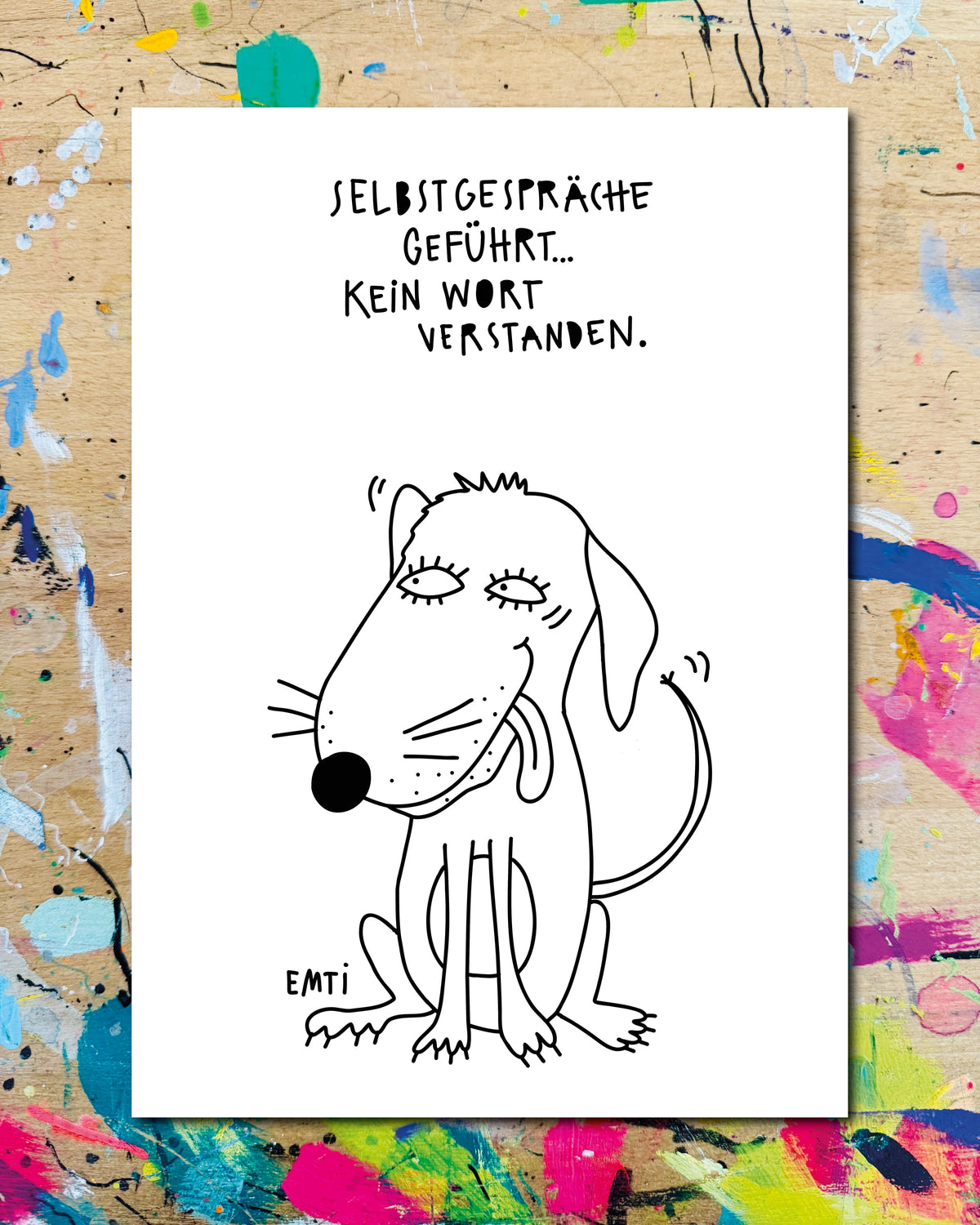 Postkarte: ein sitzender Hund mit Schlappohren und geschlossenen Augen, dazu der Schriftzug „Selbstgespräche geführt… kein Wort verstanden.“