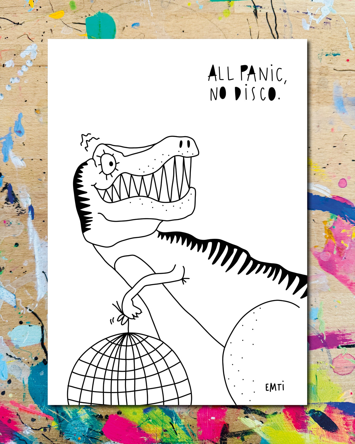 Postkarte: ein T-Rex hält eine Discokugel, dazu der Schriftzug „All panic, no disco.“